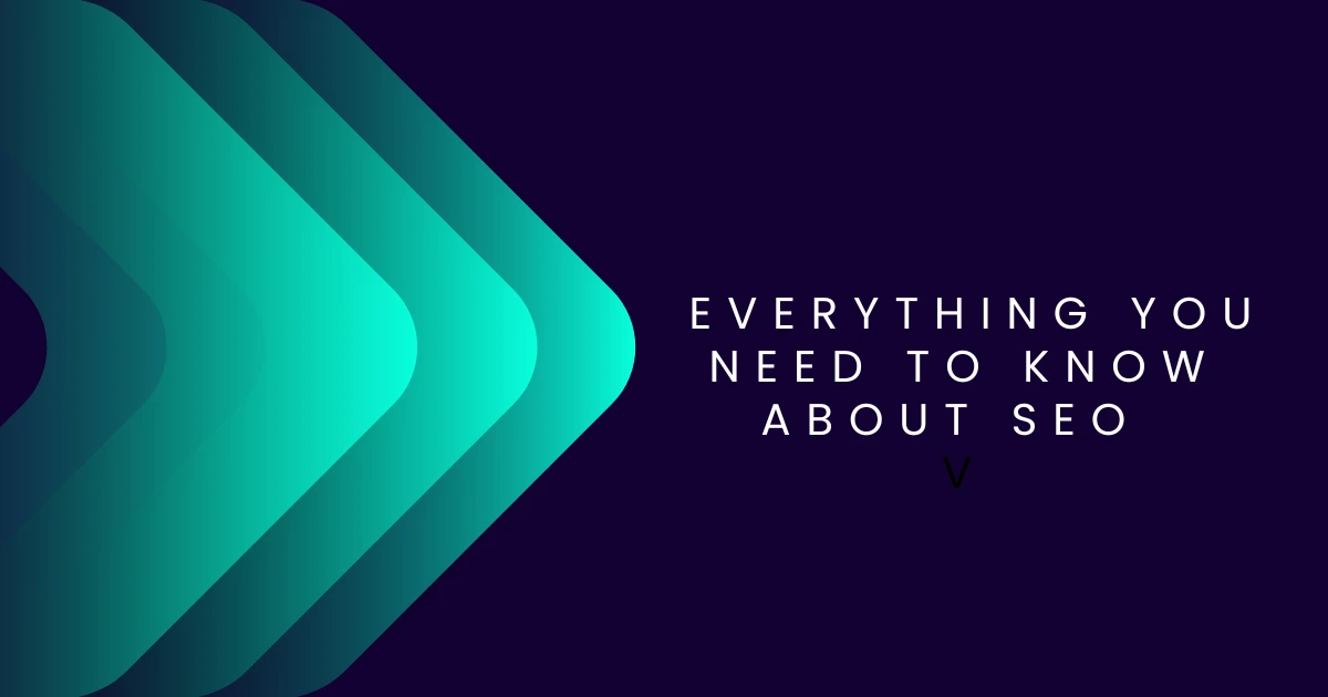 Everything You Need to Know About SEO